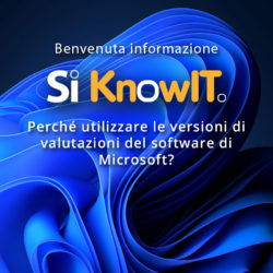 Si KnowIT - Versioni di valutazione dei prodotti Microsoft
