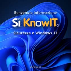 Si KnowIT - Sicurezza e Windows 11
