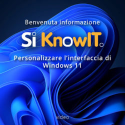 Si KnowIT - Configurare gli elementi dell’interfaccia di Windows 11