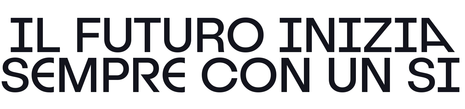 Brend identity - title - Il futuro inizia con un si Il futuro inizia sempre con un Sì