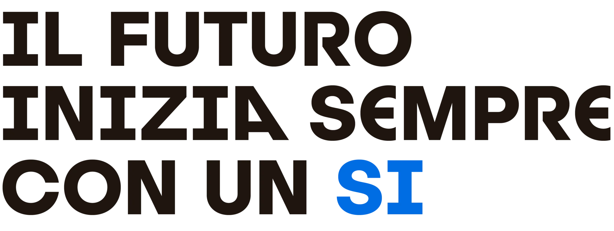 Il futuro inizia sempre con un Si